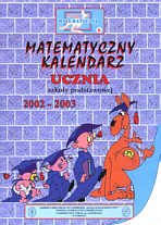 Miniatury matematyczne 6. Matematyczny kalendarz ucznia szkoy podstawowej 2002-2003